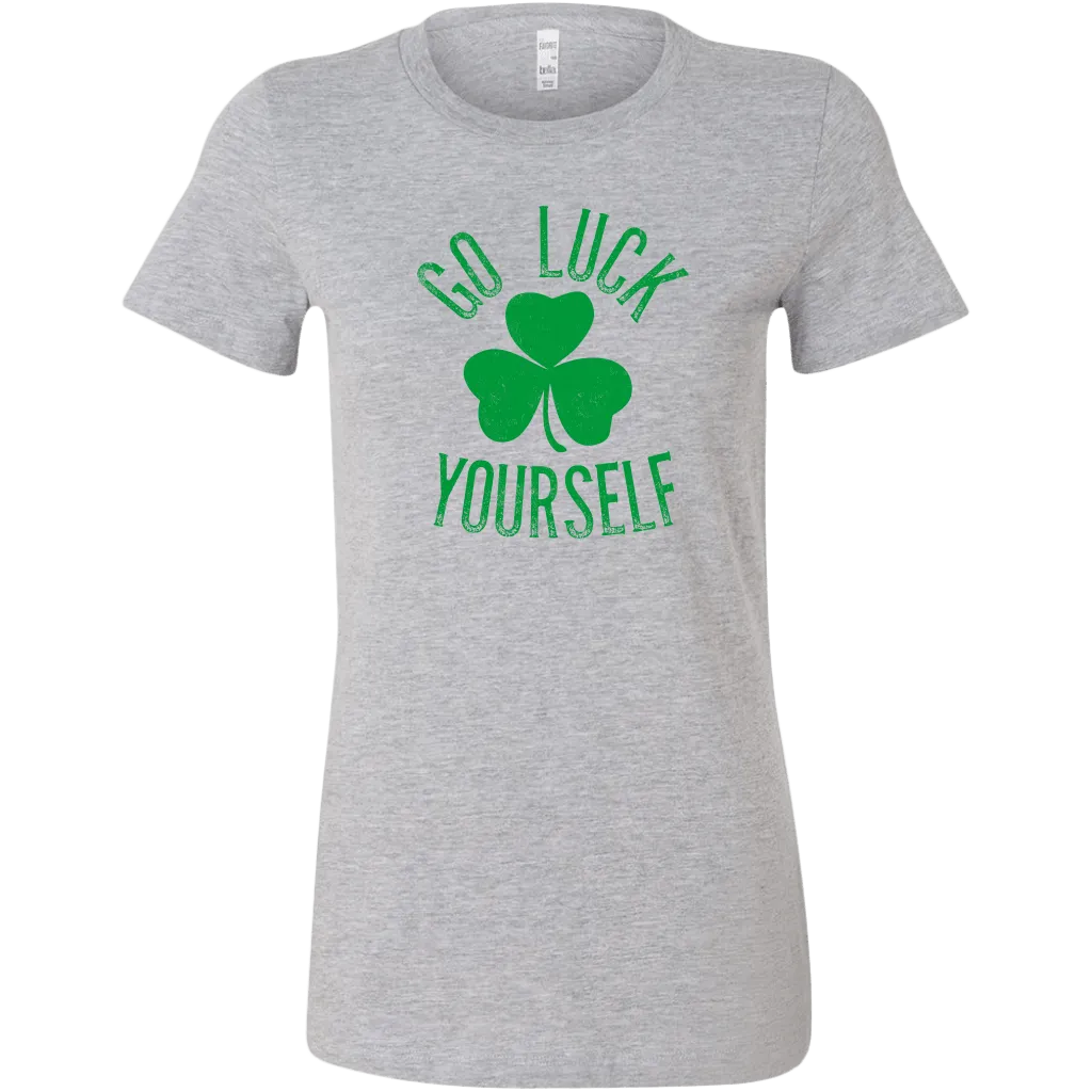 Go Luck Yourself Women's T-Shirt
