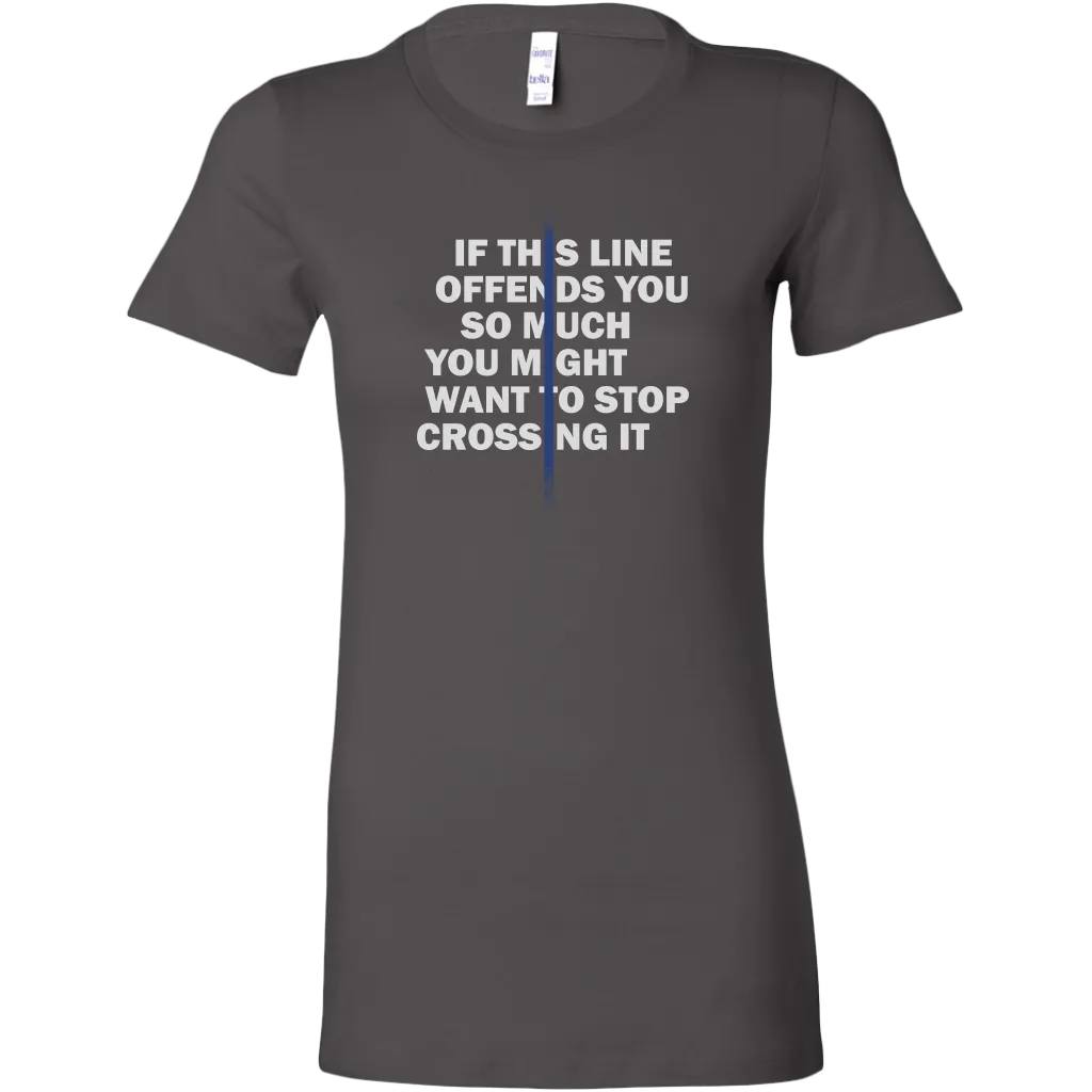If This Line Offends You Women's T-Shirt