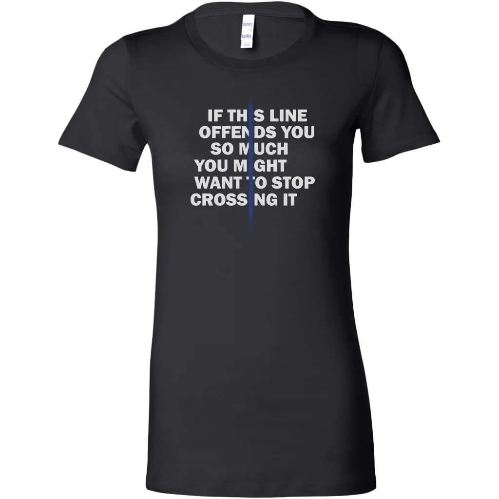If This Line Offends You Women's T-Shirt