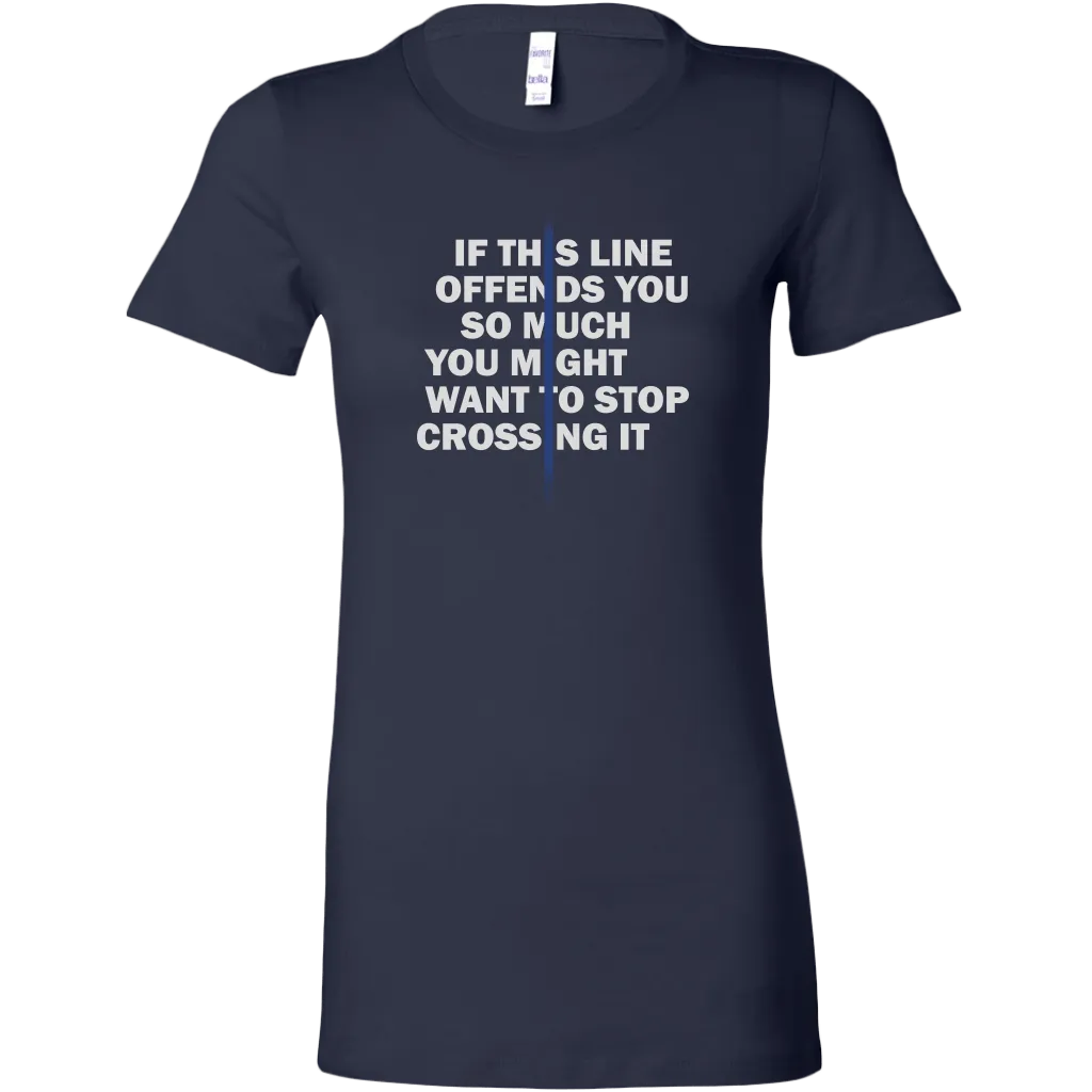 If This Line Offends You Women's T-Shirt